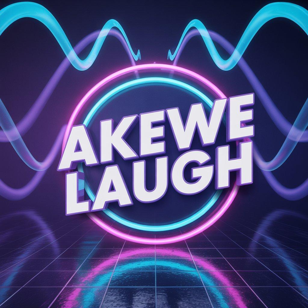 Akewe Laughs